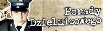 Porady dzielnicowego - dział z poradami podnoszącymi bezpieczeństwo
