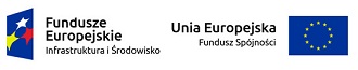 FUNDUSZE EUROPEJSKIE - Infrastruktura i środowisko