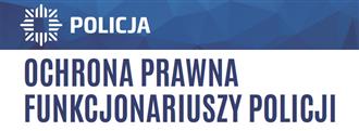 Ochrona prawna funkcjonariuszy Policji
