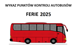 Wykaz punktów kontroli autobusów Ferie 2025. Plik JPG.