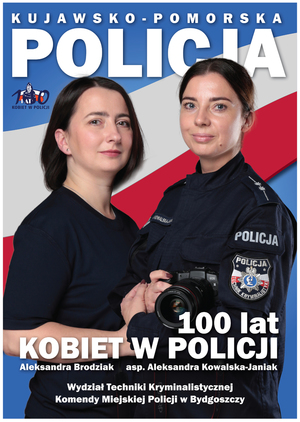 Plakat 100-lecie kobiet w Policji z wizerunkiem asp. Aleksandry Kowalskiej-Janiak oraz Aleksandry Brodziak z Wydziału Techniki Kryminalistycznej Komendy Miejskiej Policji w Bydgoszczy